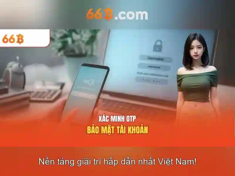 Cơ chế vận hành và bảo mật 66b esports